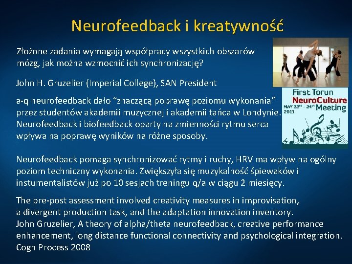 Neurofeedback i kreatywność Złożone zadania wymagają współpracy wszystkich obszarów mózg, jak można wzmocnić ich