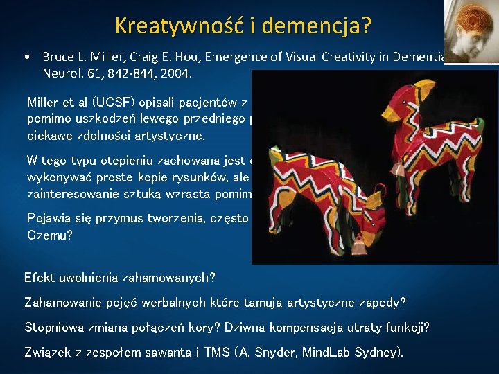 Kreatywność i demencja? • Bruce L. Miller, Craig E. Hou, Emergence of Visual Creativity