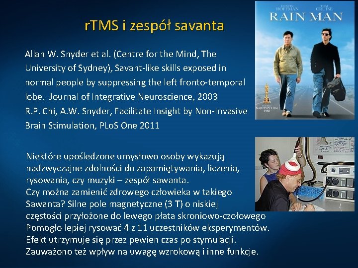 r. TMS i zespół savanta Allan W. Snyder et al. (Centre for the Mind,