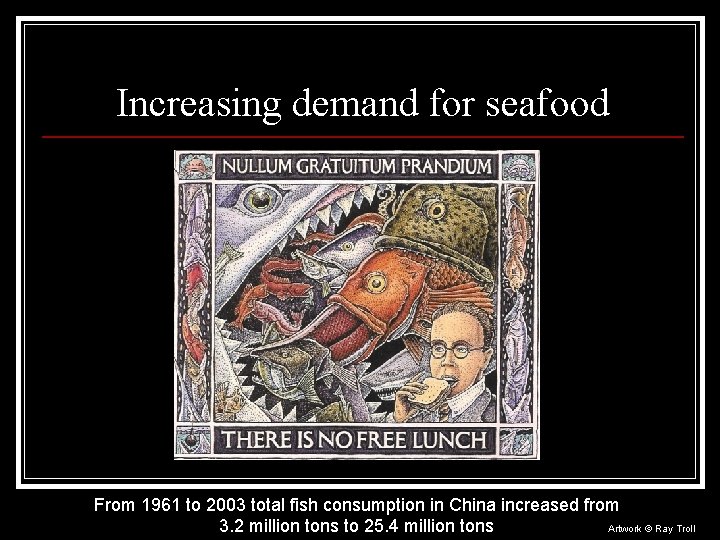 Increasing demand for seafood From 1961 to 2003 total fish consumption in China increased