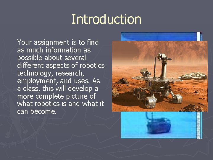 Introduction Your assignment is to find as much information as possible about several different