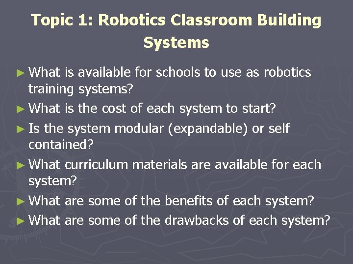 Topic 1: Robotics Classroom Building Systems ► What is available for schools to use