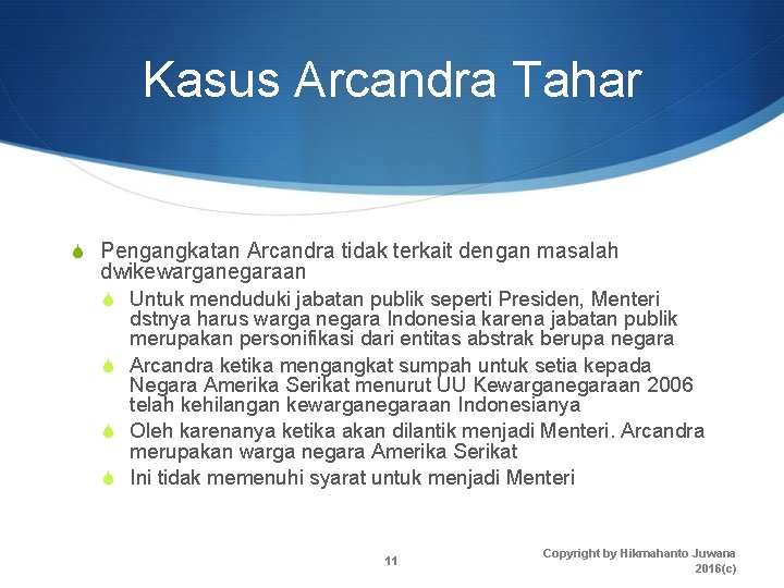 Kasus Arcandra Tahar S Pengangkatan Arcandra tidak terkait dengan masalah dwikewarganegaraan S Untuk menduduki