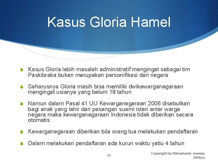 Kasus Gloria Hamel S Kasus Gloria lebih masalah administratif mengingat sebagai tim Paskibraka bukan