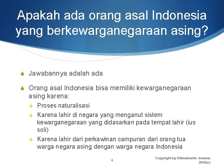 Apakah ada orang asal Indonesia yang berkewarganegaraan asing? S Jawabannya adalah ada S Orang