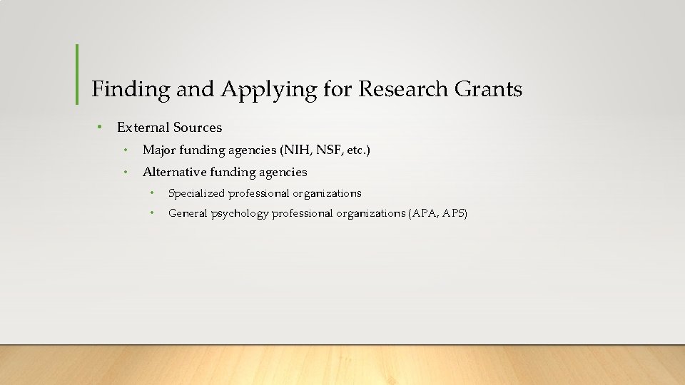 Finding and Applying for Research Grants • External Sources • Major funding agencies (NIH,