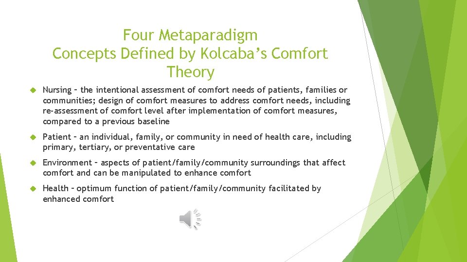 Four Metaparadigm Concepts Defined by Kolcaba’s Comfort Theory Nursing – the intentional assessment of