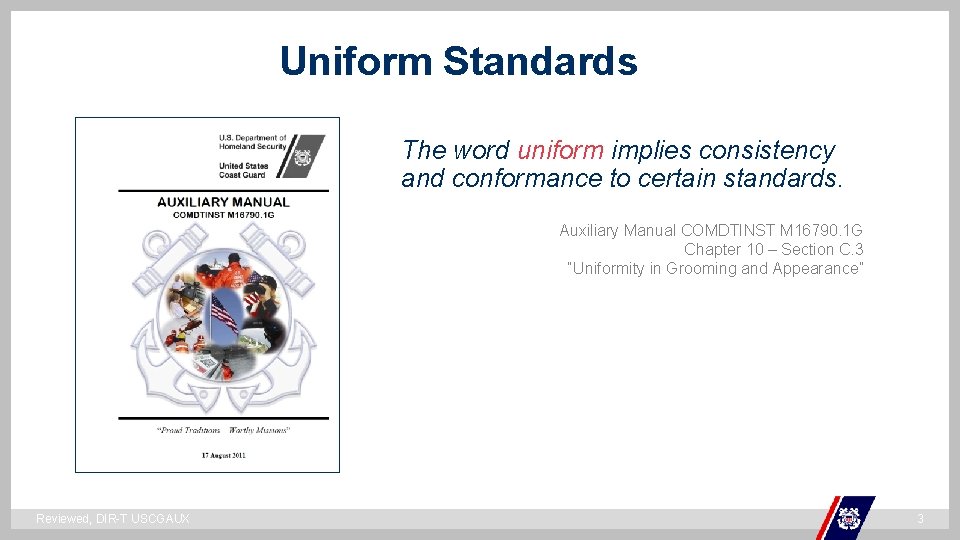 Uniform Standards The word uniform implies consistency and conformance to certain standards. ` Reviewed,