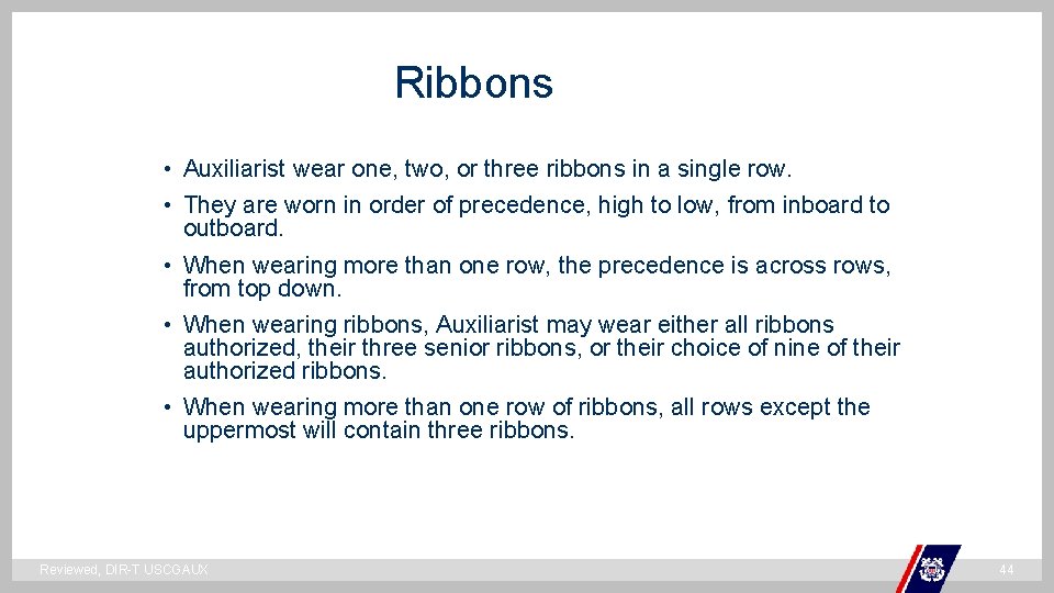 Ribbons • Auxiliarist wear one, two, or three ribbons in a single row. •