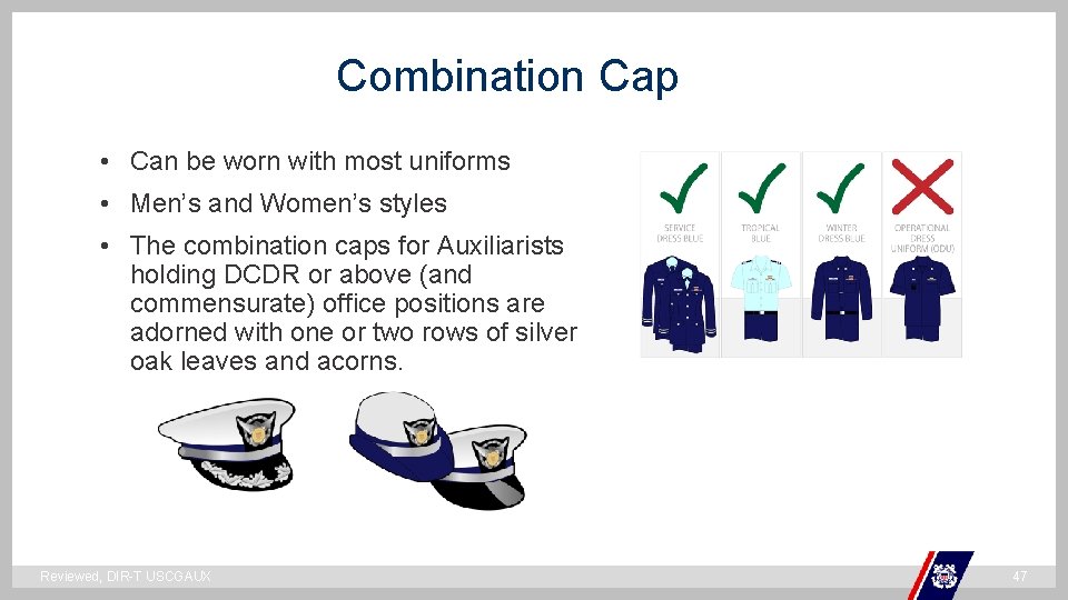 Combination Cap • Can be worn with most uniforms • Men’s and Women’s styles Combination Cap • Can be worn with most uniforms • Men’s and Women’s styles