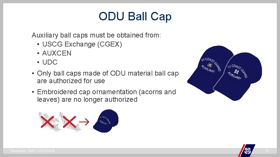 ODU Ball Cap Auxiliary ball caps must be obtained from: • USCG Exchange (CGEX)