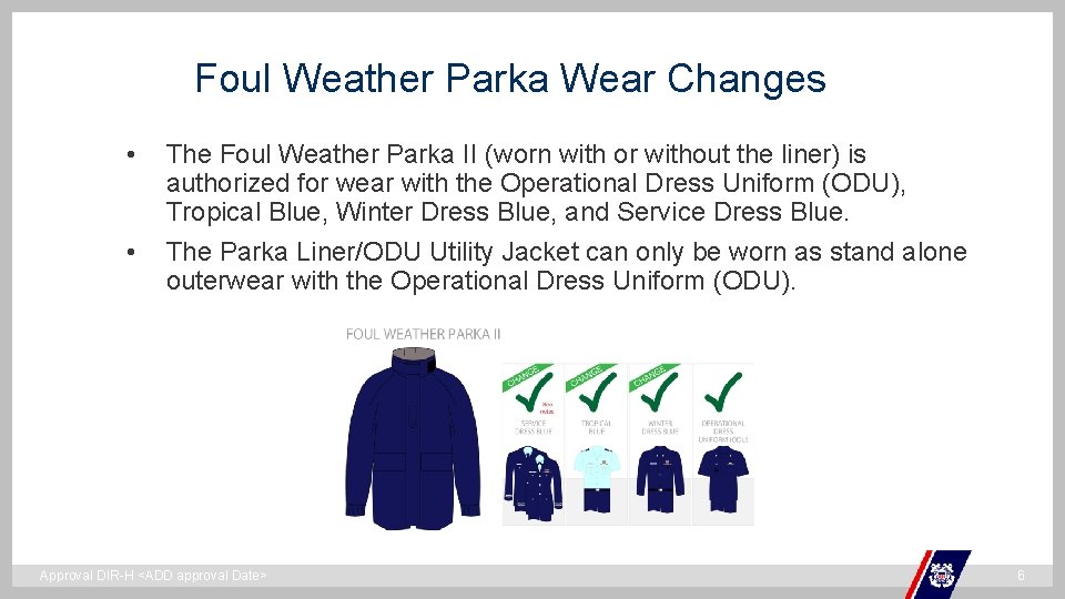 Foul Weather Parka Wear Changes • • The Foul Weather Parka II (worn with Foul Weather Parka Wear Changes • • The Foul Weather Parka II (worn with