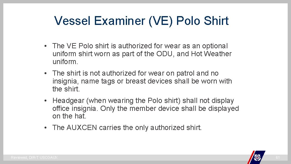 Vessel Examiner (VE) Polo Shirt • The VE Polo shirt is authorized for wear Vessel Examiner (VE) Polo Shirt • The VE Polo shirt is authorized for wear