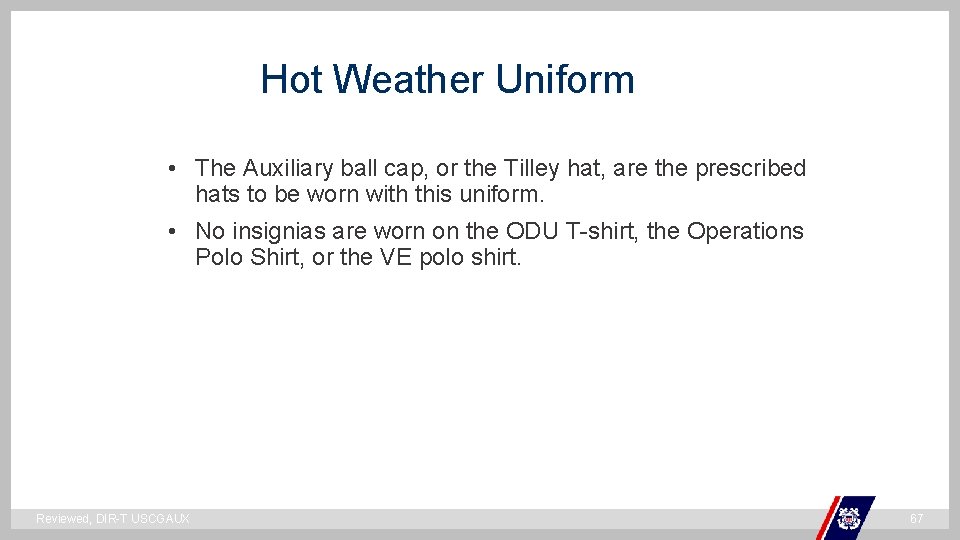 Hot Weather Uniform • The Auxiliary ball cap, or the Tilley hat, are the Hot Weather Uniform • The Auxiliary ball cap, or the Tilley hat, are the