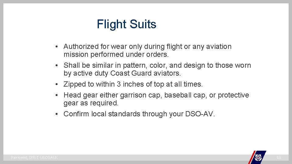 Flight Suits • Authorized for wear only during flight or any aviation mission performed