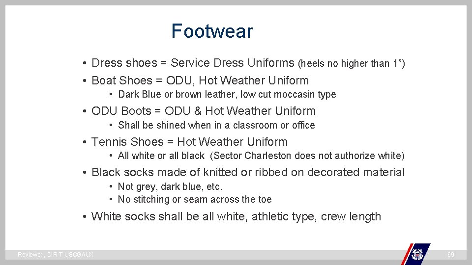 Footwear • Dress shoes = Service Dress Uniforms (heels no higher than 1”) • Footwear • Dress shoes = Service Dress Uniforms (heels no higher than 1”) •