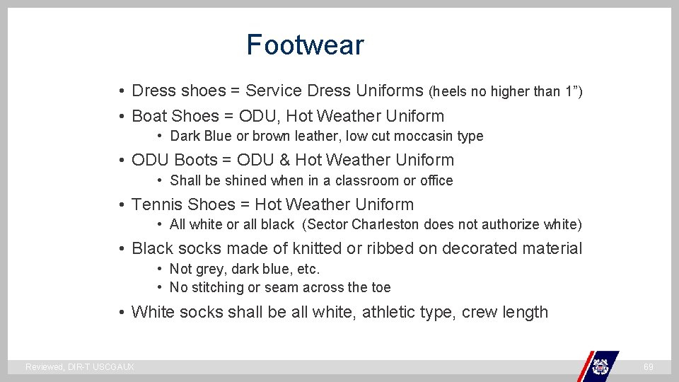 Footwear • Dress shoes = Service Dress Uniforms (heels no higher than 1”) •