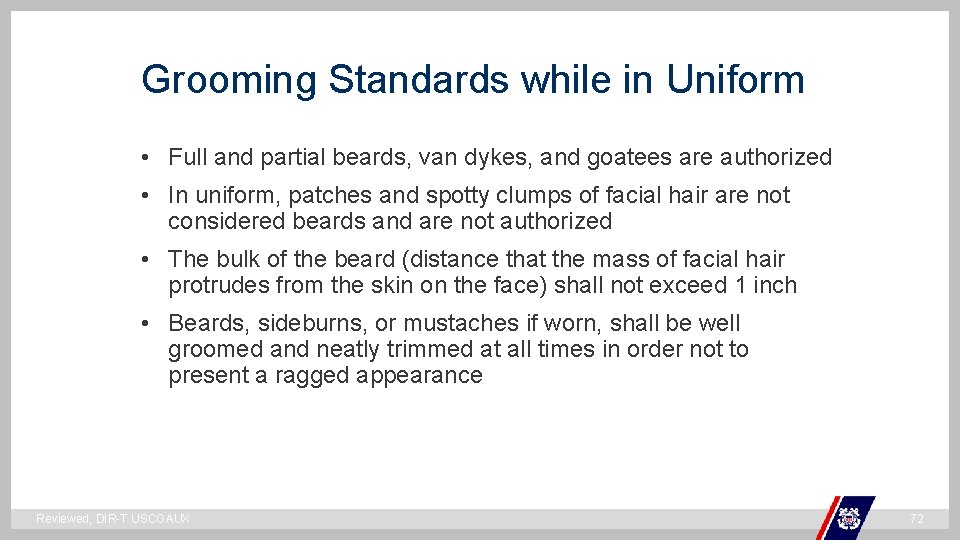 Grooming Standards while in Uniform • Full and partial beards, van dykes, and goatees Grooming Standards while in Uniform • Full and partial beards, van dykes, and goatees