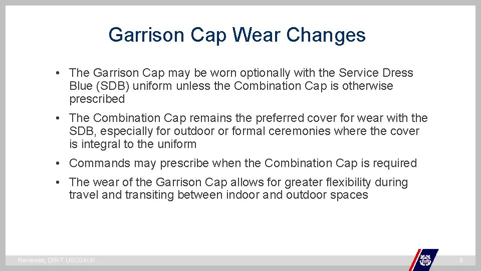 Garrison Cap Wear Changes • The Garrison Cap may be worn optionally with the Garrison Cap Wear Changes • The Garrison Cap may be worn optionally with the