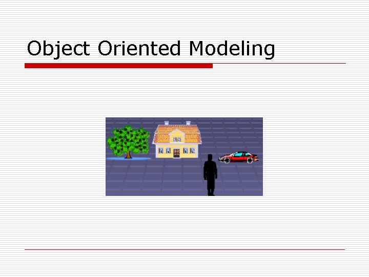 Object Oriented Modeling 