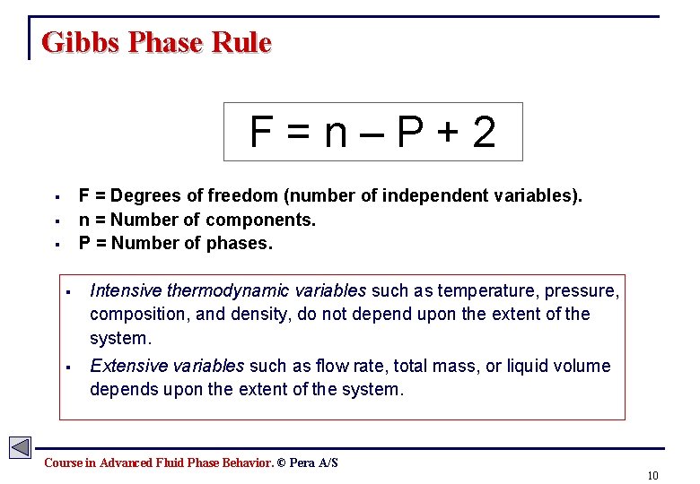 Gibbs Phase Rule F=n–P+2 F = Degrees of freedom (number of independent variables). n