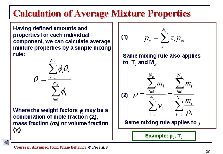 Calculation of Average Mixture Properties Having defined amounts and properties for each individual component,