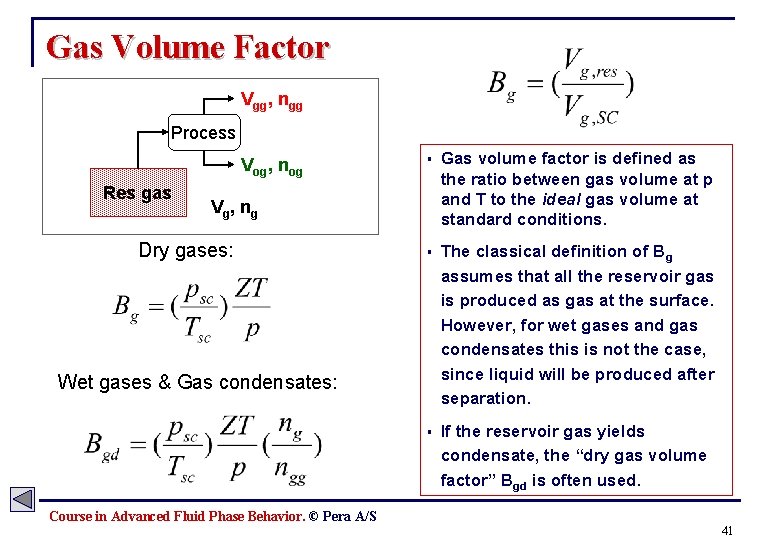 Gas Volume Factor Vgg, ngg Process Vog, nog Res gas § Gas volume factor