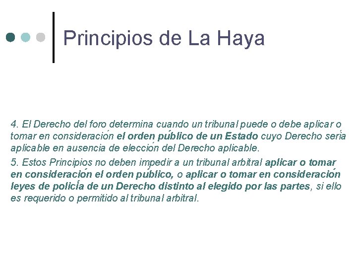 Principios de La Haya 4. El Derecho del foro determina cuando un tribunal puede