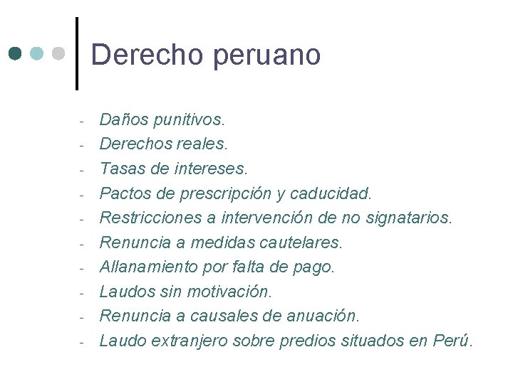 Derecho peruano - Daños punitivos. Derechos reales. Tasas de intereses. Pactos de prescripción y