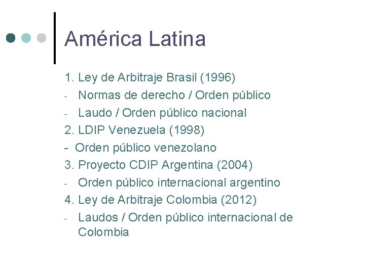 América Latina 1. Ley de Arbitraje Brasil (1996) - Normas de derecho / Orden