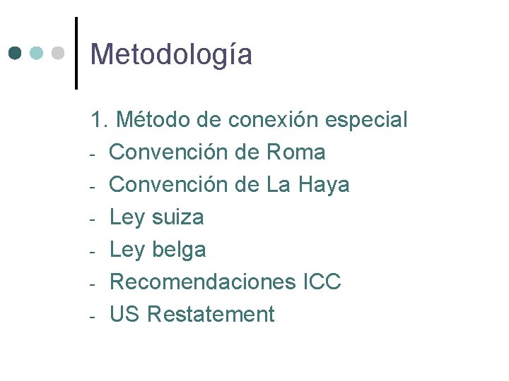 Metodología 1. Método de conexión especial - Convención de Roma - Convención de La