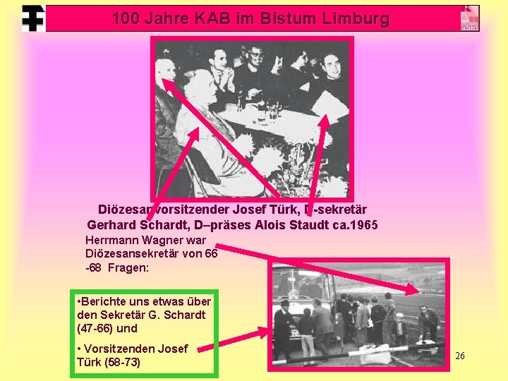 100 Jahre KAB im Bistum Limburg Diözesanvorsitzender Josef Türk, D-sekretär Gerhard Schardt, D–präses Alois