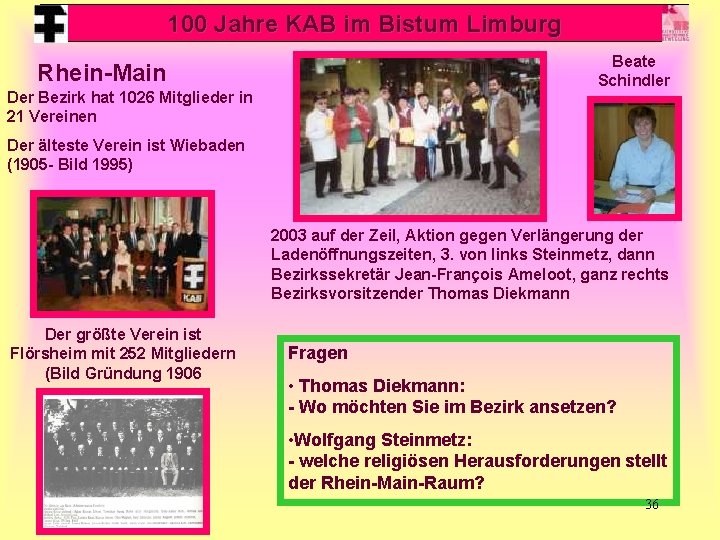 100 Jahre KAB im Bistum Limburg Beate Schindler Rhein-Main Der Bezirk hat 1026 Mitglieder