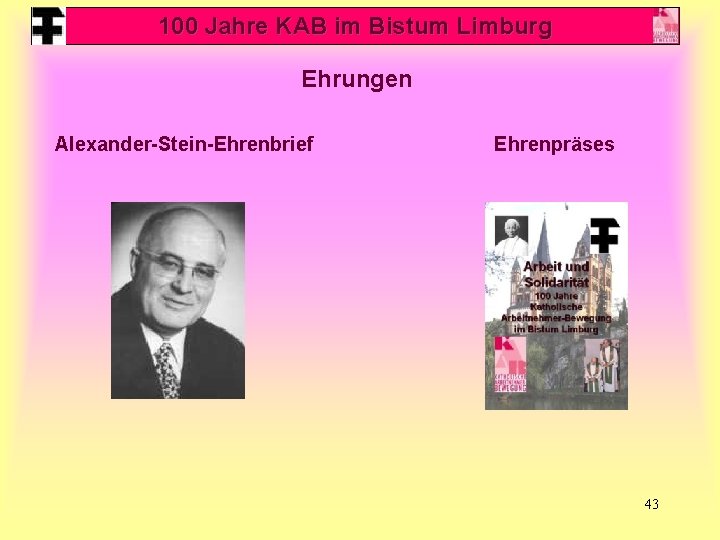 100 Jahre KAB im Bistum Limburg Ehrungen Alexander-Stein-Ehrenbrief Ehrenpräses 43 