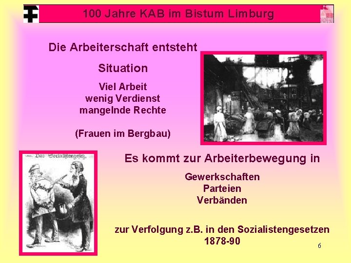 100 Jahre KAB im Bistum Limburg Die Arbeiterschaft entsteht Situation Viel Arbeit wenig Verdienst