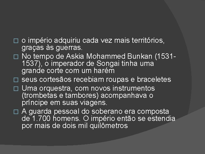 � � � o império adquiriu cada vez mais territórios, graças às guerras. No