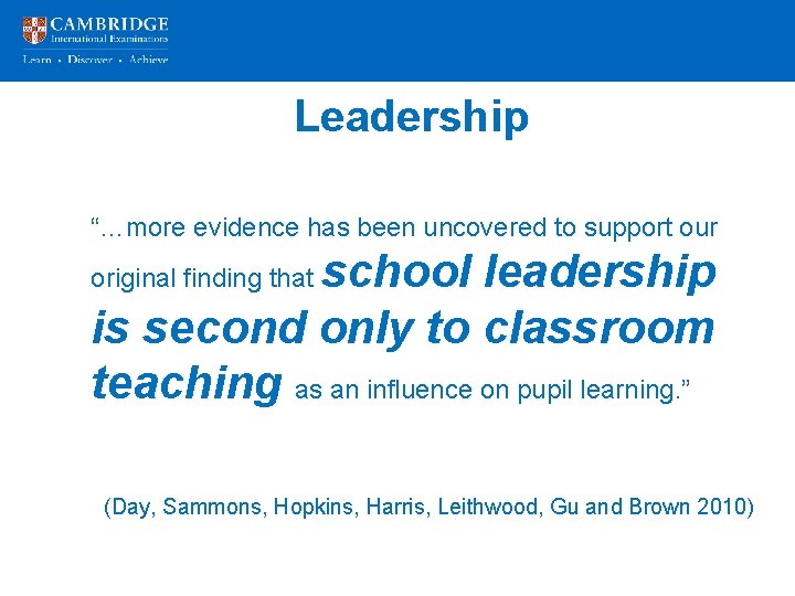 Leadership “…more evidence has been uncovered to support our school leadership is second only