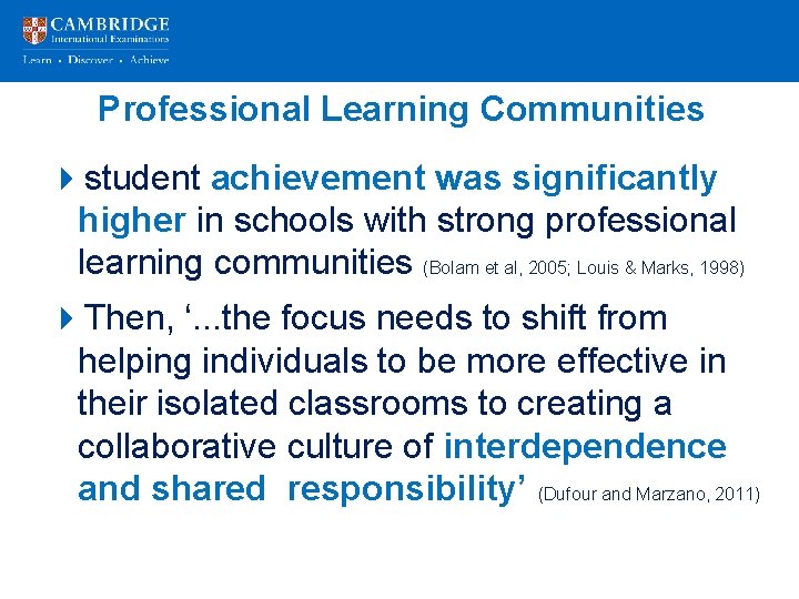 Professional Learning Communities 4 student achievement was significantly higher in schools with strong professional