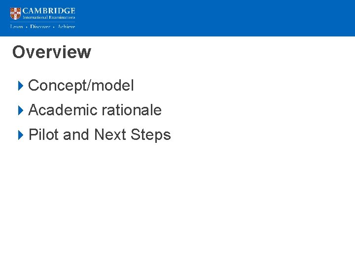 Overview 4 Concept/model 4 Academic rationale 4 Pilot and Next Steps 