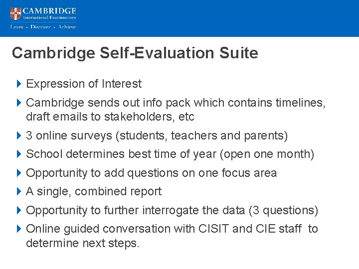 Cambridge Self-Evaluation Suite 4 Expression of Interest 4 Cambridge sends out info pack which