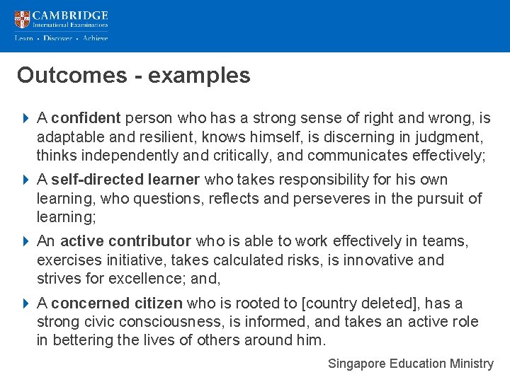 Outcomes - examples 4 A confident person who has a strong sense of right