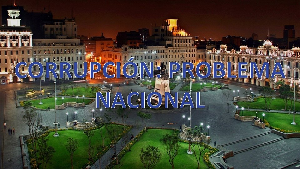 CORRUPCIÓN: PROBLEMA NACIONAL 18 