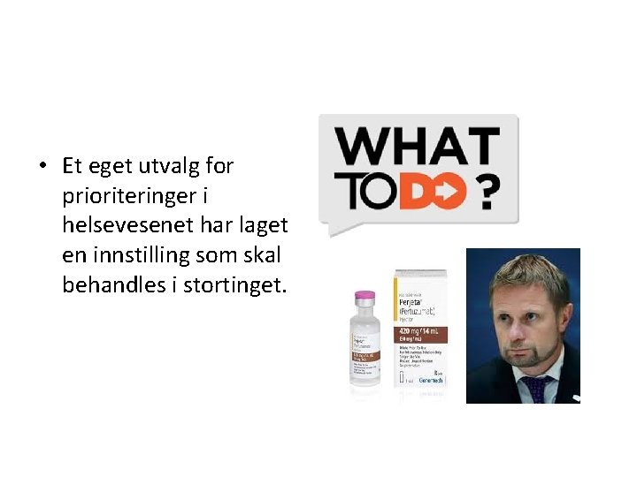  • Et eget utvalg for prioriteringer i helsevesenet har laget en innstilling som