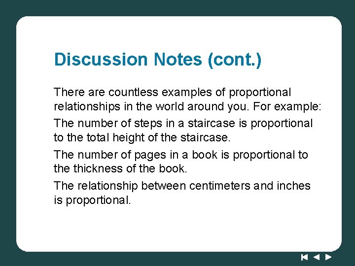 Discussion Notes (cont. ) There are countless examples of proportional relationships in the world