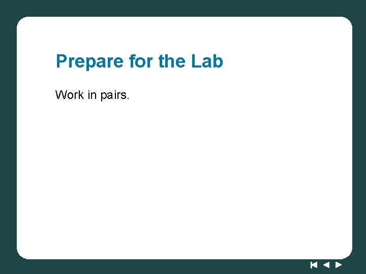 Prepare for the Lab Work in pairs. 