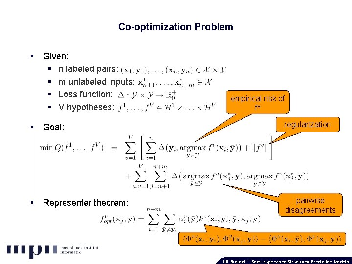 Co-optimization Problem § § Given: § n labeled pairs: (x 1, y 1), …,
