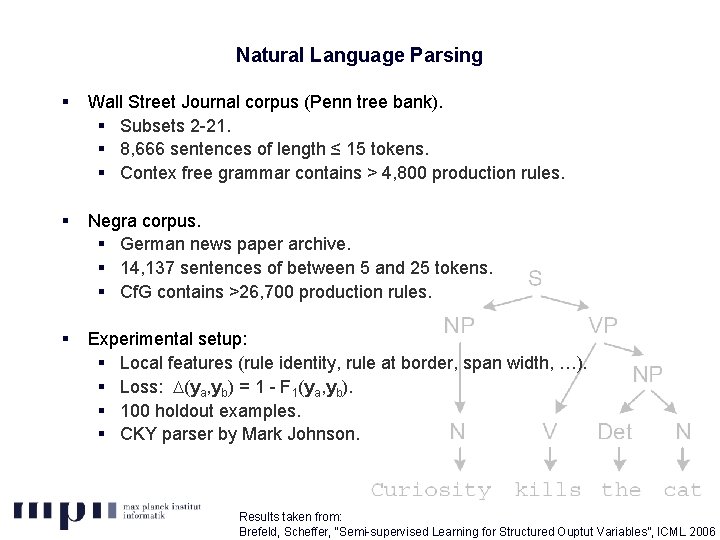 Natural Language Parsing § Wall Street Journal corpus (Penn tree bank). § Subsets 2