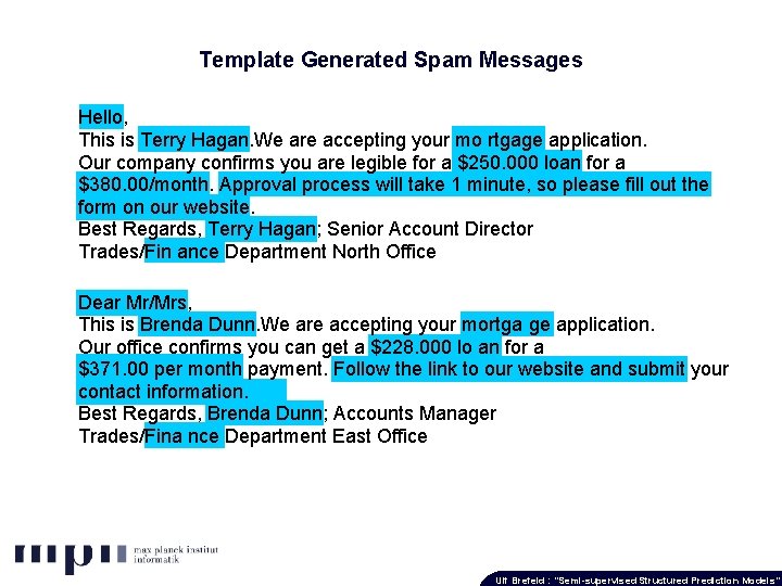 Template Generated Spam Messages Hello, This is Terry Hagan. We are accepting your mo