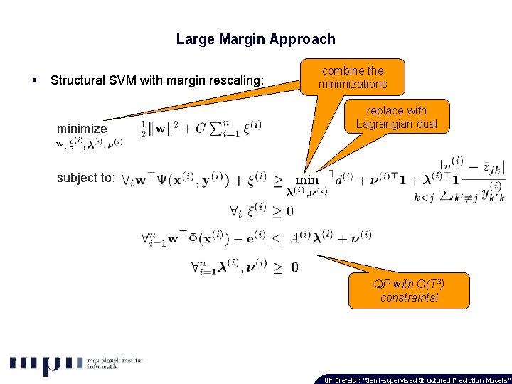 Large Margin Approach § Structural SVM with margin rescaling: minimize combine the minimizations replace