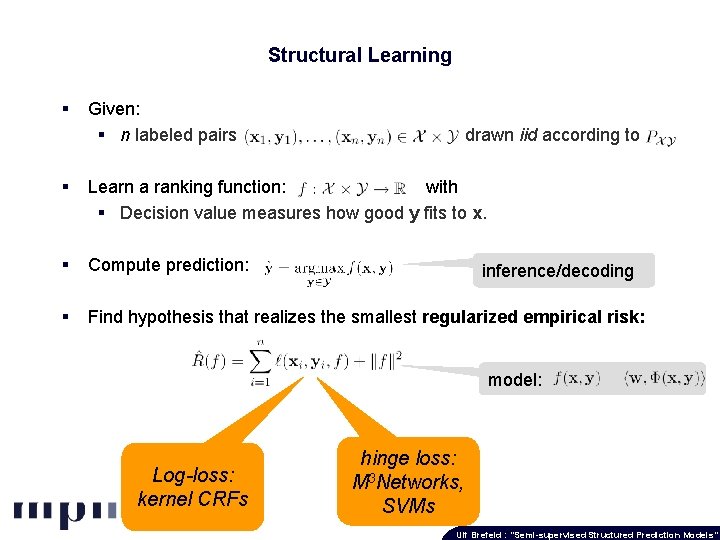 Structural Learning § Given: § n labeled pairs (x 1, y 1), …, (xn,